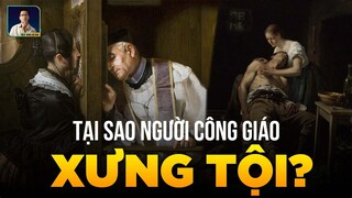 TẠI SAO NGƯỜI CÔNG GIÁO XƯNG TỘI?