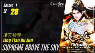 Supreme Above The Sky Season 1 Eps. 28 凌天独尊 Ling Tian Di Zun | Donghua - 1080P CC English