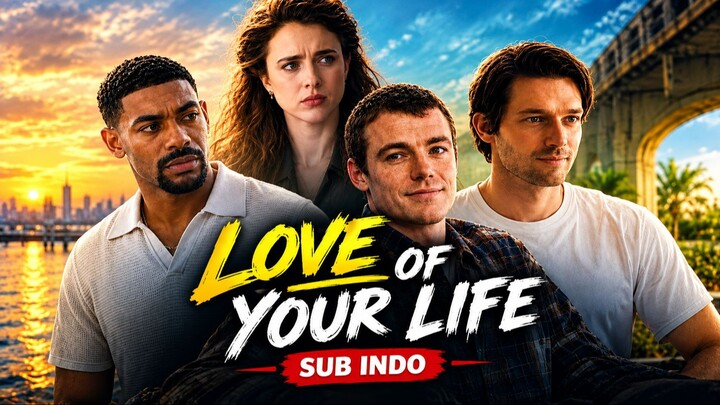 Love of Your Life 2026 | SUB INDO