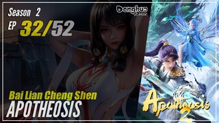 【Bai Lian Cheng Shen】 Season 2 Ep 32 (84) - Apotheosis | Donghua - 1080P