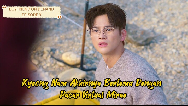 BOYFRIEND ON DEMAND EPISODE 9 || pertemuan mengejutkan kyoeng nam masuk kedunia virtual milik mirae