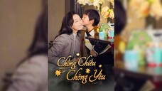 Chồng Chiều Chồng Yêu - Husband Spoils, Husband Loves - Phụ đề tiếng Việt