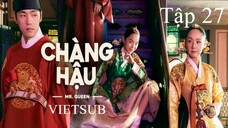 Chàng Hậu (Mr Queen 2020) - Tập 27 | Vietsub