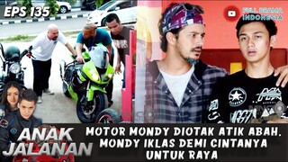 ANAK JALANANMOTOR MONDY DIOTAK ATIK ABAH, MONDY IKLAS DEMI CINTANYA UNTUK RAYA - ANAK JALANAN EP 135