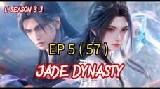 Jade Dynasty EP 57 Sub Indo [ Season 3 EP 5 ]