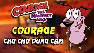 Courage - Chú Chó Dũng Cảm | Courage The Cowardly Dog