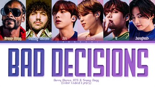 Bad Decisions- Benny Blanco X BTS X Snoop Dog (Color Coded Lyrics)