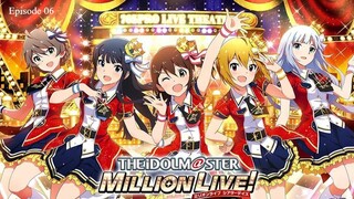 The iDOLM@STER Million Live! EP06 (Link in the Description)