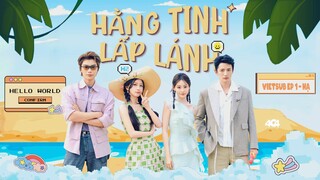 [Vietsub Full] Hằng Tinh Lấp Lánh - EP1 Hạ