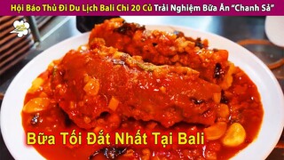 Tỉ Phú Trẻ Lắm Đô.La Chi 20 Củ Đi Bali Trải Nghiệm Bữa Ăn Sang Chảnh | Review Con Người Và Cuộc Sống