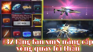 Free fire| #32 tặng skin súng xm8 nâng cấp vòng quay lôi thần
