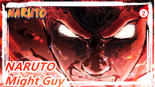 [NARUTO/Epic/Might Guy] The Man Standing At The Top! The Man Who Almost Made Finale!_2