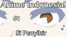 Bukan Rakyat Biasa! Anime Selfmade Animasi Indonesia [Si Penyihir!] | Episode 1 by shinet