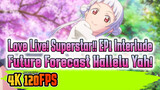 [4K/120FPS] Future Forecast Hallelu Yah!/Liella! [Love Live! Superstar!!EP1 Interlude]