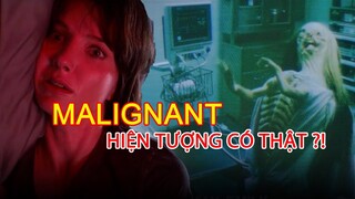 Hiện thân tà ác | Malignant là HIỆN TƯỢNG CÓ THẬT ?!