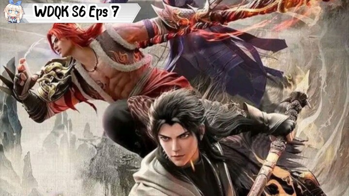 Wu Dong Qian Kun Season 6 Episode 7