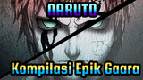 NARUTO|Kompilasi Epik Gaara！！！Pria yang paling menarik ！！！！