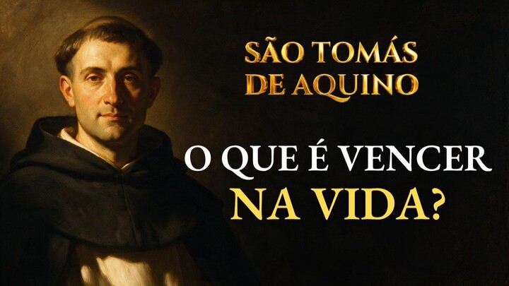 O que Torna uma Vida Bem-Sucedida? | Reflexões de São Tomás de Aquino.