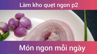 Làm kho quẹt ngon p2