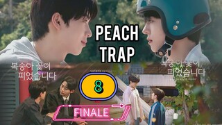 [THURSDAY] 𝐏 𝐄 𝐀 𝐂 𝐇 . 𝐓 𝐑 𝐀 𝐏 | EPISODE 8 FINALE