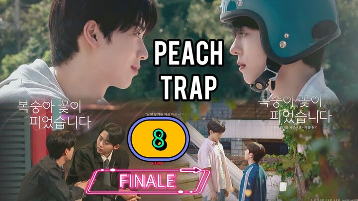 [THURSDAY] 𝐏 𝐄 𝐀 𝐂 𝐇 . 𝐓 𝐑 𝐀 𝐏 | EPISODE 8 FINALE