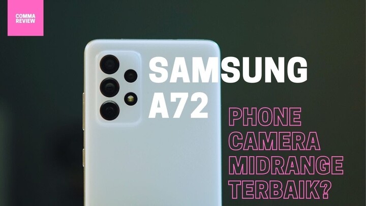 Inikah kamera hape terbaik di level midrange? SAMSUNG A72 phone camera review.