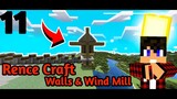 RENCE CRAFT| #11 WALLS & WIND MILL |MINECRAFT SURVIVAL LET`S PLAY|