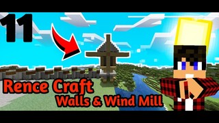 RENCE CRAFT| #11 WALLS & WIND MILL |MINECRAFT SURVIVAL LET`S PLAY|