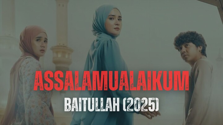 Assalamualaikum Baitullah (2025)