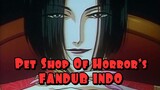Pet Shop Of Horror's Fan dub Indonesia