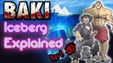 Baki Iceberg Explained (Part 2)