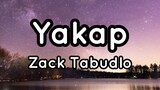 Zack Tabudlo - Yakap ( Lyrics )
