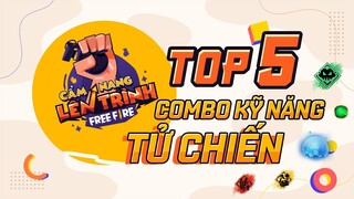 Top 5 combo kỹ năng TỬ CHIẾN MẠNH NHẤT | Cẩm nang lên trình Free Fire #10