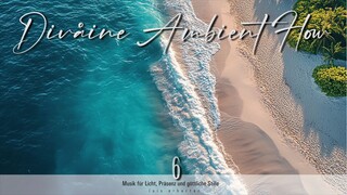 Divåine Ambient Flow 6 | Questo è il giorno