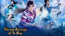 Glorious Revenge Of Ye Feng Eps. 14