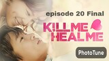 KILL ME, HEAL ME - Ep-20 - Finale