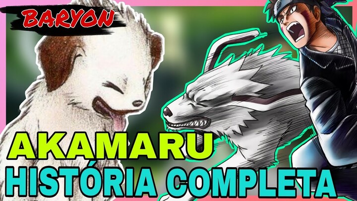 NARUTO: A história de akamaru | A vida de akamaru o fiel parceiro de Kiba!! (Baryon)