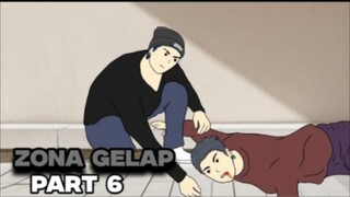 ZONA GELAP PART 6 - DRAMA ANIMASI