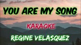 YOU ARE MY SONG - REGINE VELASQUEZ (KARAOKE VERSION)