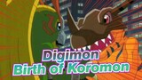 Digimon|【TV】Birth of Koromon