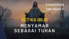 FILM HOROR THE UNHOLY - MUKJIZAT PALSU SI PENGABDI SETAN