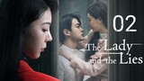 🇨🇳 The Lady And The Lies (2023) Episode 2 (Eng Sub)