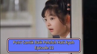Putri Cantik Baik Peluluh Hati Ayah | Bagian 22 | Sulih Suara Indo