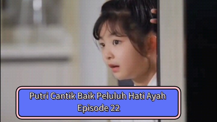 Putri Cantik Baik Peluluh Hati Ayah | Bagian 22 | Sulih Suara Indo