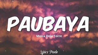 Paubaya - Moira Dela Torre (Lyrics) ♫