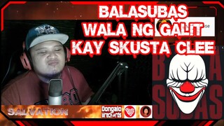 Balasubas wala ng galit kay skusta clee