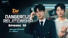 Dangerous Relationship Eps. 10