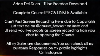 Adam Del Duca Course Tube Freedom Download
