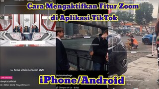 CARA MENGAKTIFKAN FITUR ZOOM TERBARU DI APLIKASI TIKTOK UNTUK ANDROID DAN IPHONE