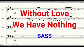 Without Love We Have Nothing | Bass